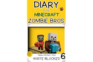 Diary of the Minecraft Zombie Bros 6: Happy Mother's Day! (An Unofficial Illustrated Minecraft Book) (Diary of the Minecraft 