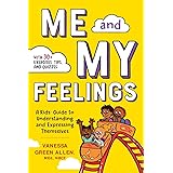 Me and My Feelings: A Kids' Guide to Understanding and Expressing Themselves