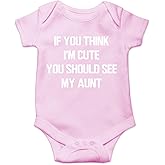 AW Fashions If You Think Im Cute, You Should See My Aunt Baby Bodysuit Funny Cute Newborn Adorable Outfit