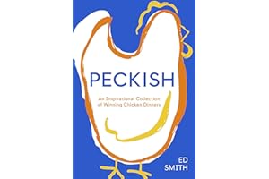 Peckish: An Inspirational Collection of Winning Chicken Dinners