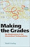 Making the Grades: My Misadventures in the Standardized Testing Industry