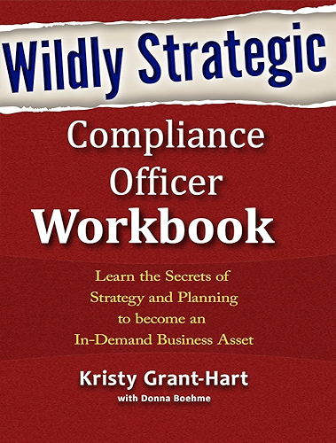 Download Wildly STRATEGIC Compliance Officer Workbook: Learn the Secrets of Strategy and Planning to become an In-Demand Business Asset (English Edition) PDF