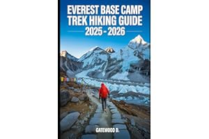 EVEREST BASE CAMP TREK HIKING GUIDE 2025 – 2026: Essential Tips, Navigation, Packing Lists, and Trail Details for Every Skill