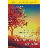 The Caring Congregation Training Manual And Resource Guide Lampe Karen 9781426793127 Books