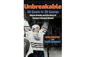 Unbreakable: 50 Goals in 39 Games: Wayne Gretzky and the Story of Hockey's Greatest Record