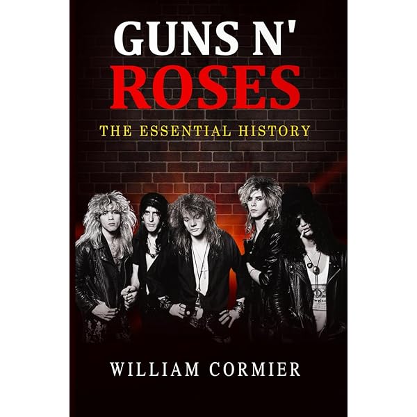 Guns N' Roses: The Life and Times of a Rock 'n' Roll Band: Elliott