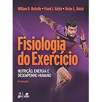 Fisiologia do Exercício - Nutrição, Energia e Desempenho Humano