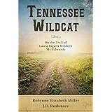 Tennessee Wildcat: On the Trail of Laura Ingalls Wilder's Mr. Edwards
