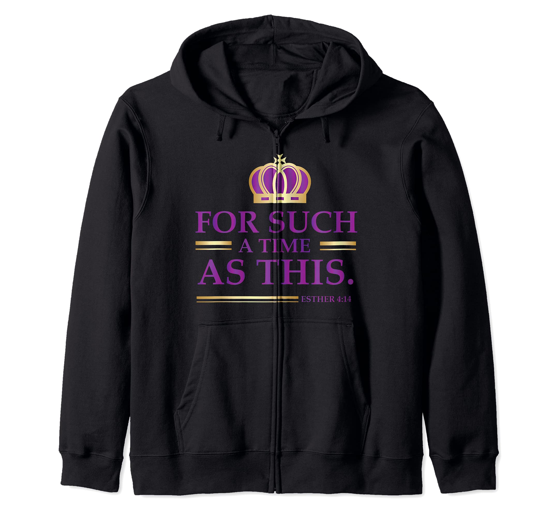 For Such a Time as This Esther Bible Verse Christian Zip Hoodie