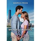 Broken and Beautiful Love (The Game of Love Series)