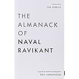 The Almanack of Naval Ravikant: A Guide to Wealth and Happiness