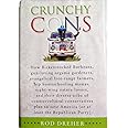 Crunchy Cons: How Birkenstocked Burkeans, gun-loving organic gardeners, evangelical free-range farmers, hip homeschooling mam