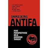 Unmasking Antifa: Five Perspectives on a Growing Threat