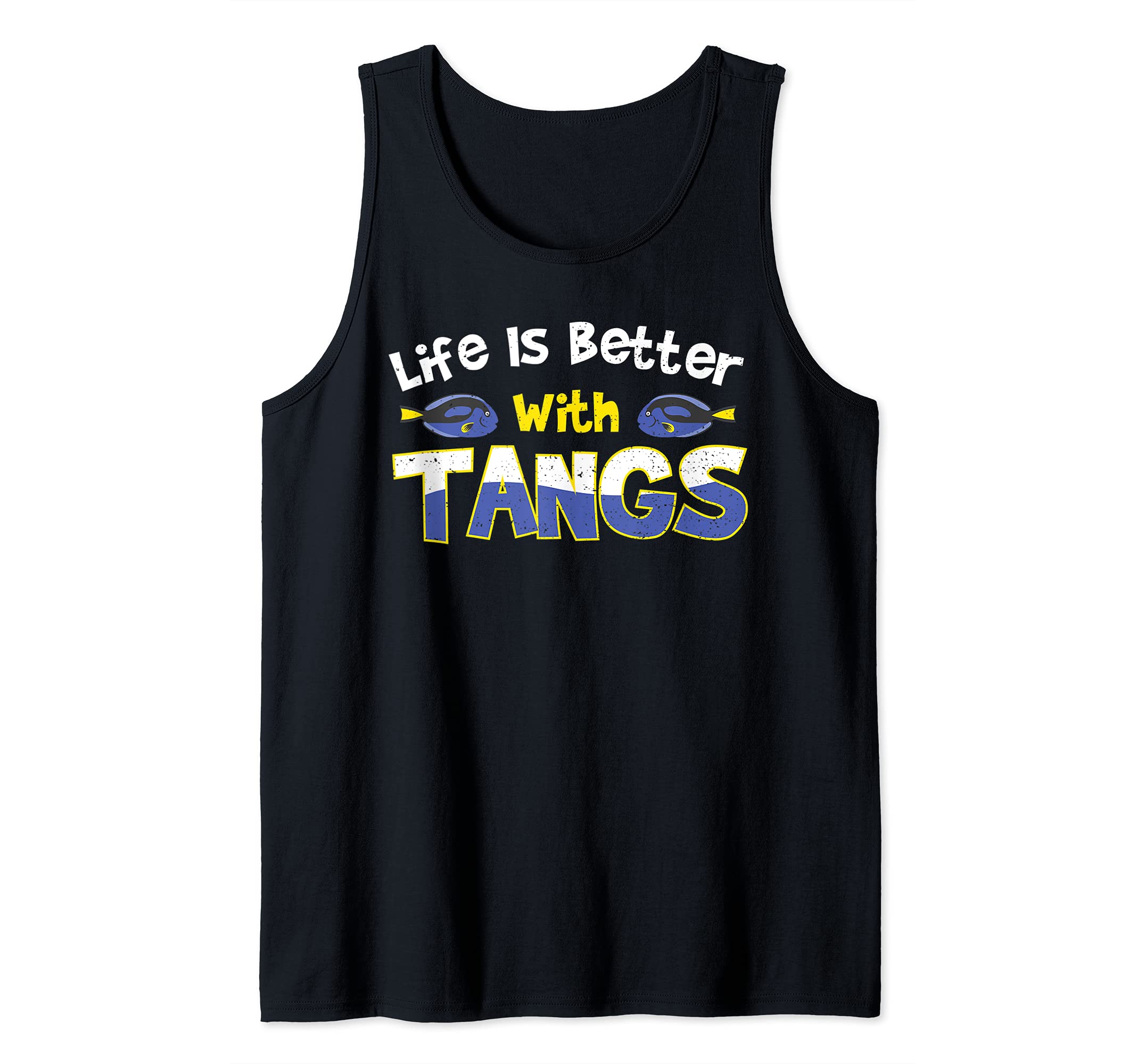 Aquarium: Life Is Better With Tangs - Coral Sayings Tank Top