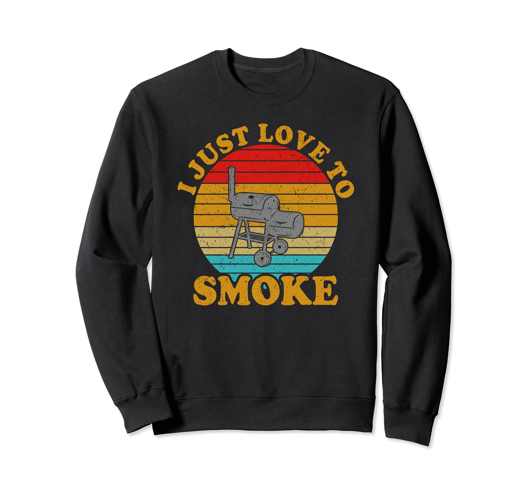 Retro I Just Love To Smoke BBQ Grill Sweatshirt