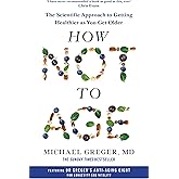 MACMILLAN How Not to Age The Scientific Approach to Getting Healthier as You Get Older.