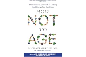 How Not to Age: The Scientific Approach to Getting Healthier as You Get Older