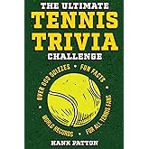The Ultimate Tennis Trivia Challenge: Over 600 Quiz Questions for Die-Hard Tennis Fans