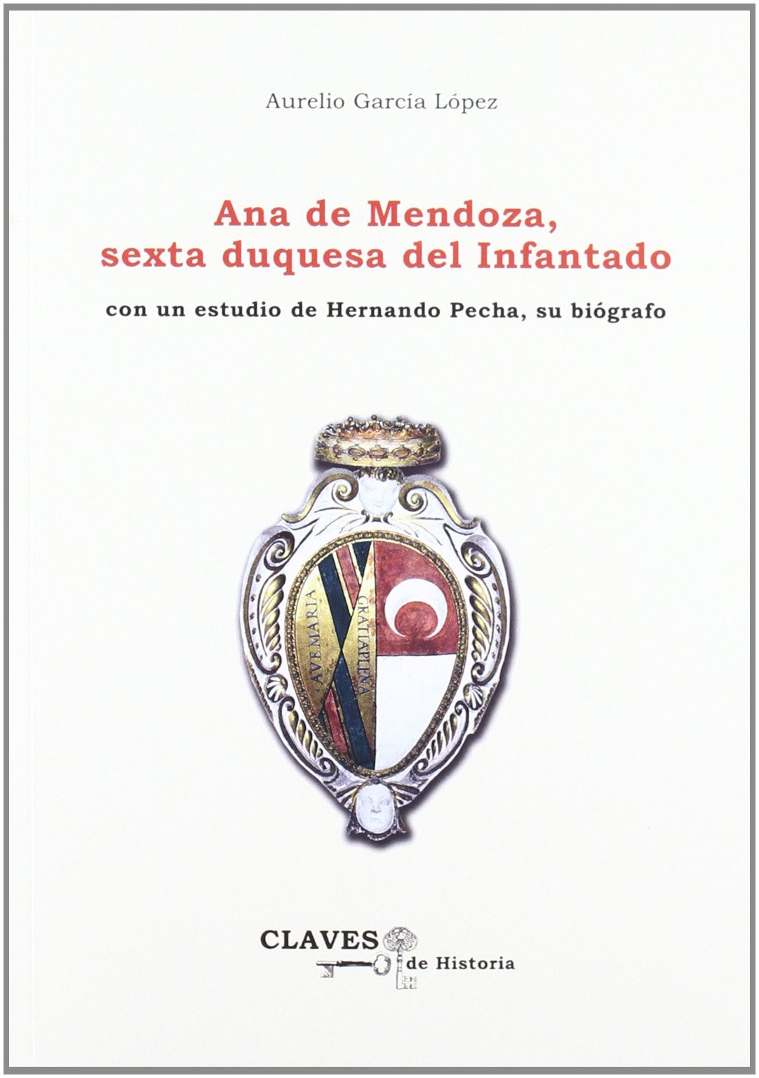 Dona Ana De Mendoza Sexta Duquesa Del Infantado Garcia Lopez Aurelio Pecha Hernandoed Lit Amazon Com Books