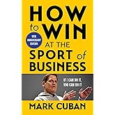 How to Win at the Sport of Business: If I Can Do It, You Can Do It: 10th Anniversary Edition