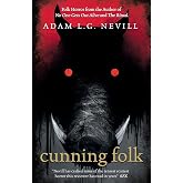 Cunning Folk: A Folk Horror Thriller from the Author of No One Gets Out Alive and The Ritual