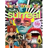 Surreal Cut Out and Collage Book: 500+ Strange, Bizarre, and Dreamlike Illustrations for Collaging, Scrapbooking, Junk Journals, and Mixed Media Crafts