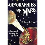 Geographies of Mars: Seeing and Knowing the Red Planet