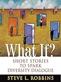 What If?: Short Stories to Spark Diversity Dialogue