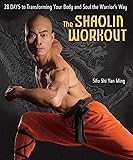 The Shaolin Workout: 28 Days to Transforming Your