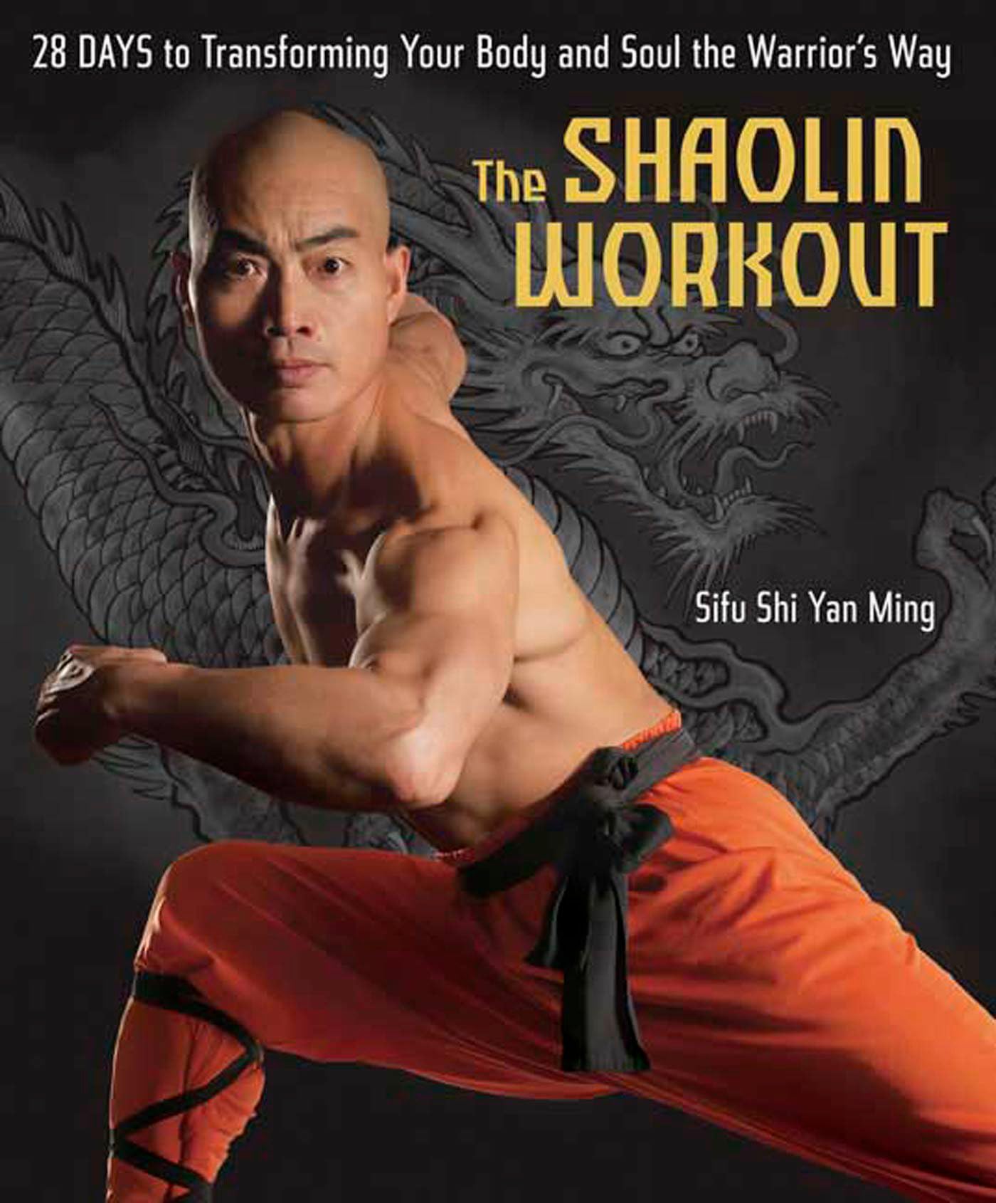 The Shaolin Workout: 28 Days to Transforming Your