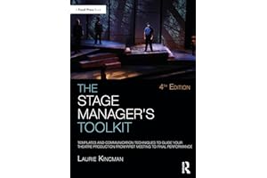 The Stage Manager's Toolkit: Templates and Communication Techniques to Guide Your Theatre Production from First Meeting to Final Performance (The Focal Press Toolkit Series)