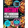 The Ultimate Instant Pot Cookbook for Beginners: Easy and Flavorful Recipes for Instant Pot | Everyday Meals from Breakfasts 