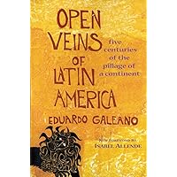 Open Veins of Latin America: Five Centuries of the Pillage of a Continent
