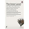 The Inner Level: How More Equal Societies Reduce Stress, Restore Sanity and Improve Everyone’s Well-being