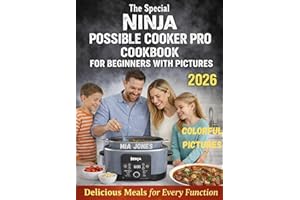 The Special Ninja Possible Cooker Pro Cookbook for Beginners with Pictures: Delicious Meals for Every Function (Ninja Cookboo