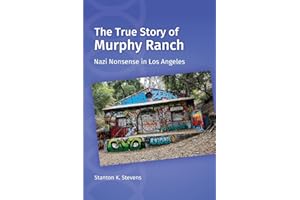 The True Story of Murphy Ranch: Nazi Nonsense in Los Angeles