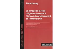 Le principe de la force obligatoire du contrat à l'épreuve du développement de l'unilatéralisme