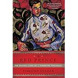 The Red Prince: The Secret Lives of a Habsburg Archduke