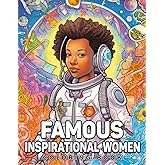 Famous Inspirational Women Coloring Book: A Coloring Book Celebrating Famous Women Who Shaped Our World - Perfect for Kinderg