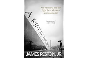 A Rift in the Earth: Art, Memory, and the Fight for a Vietnam War Memorial