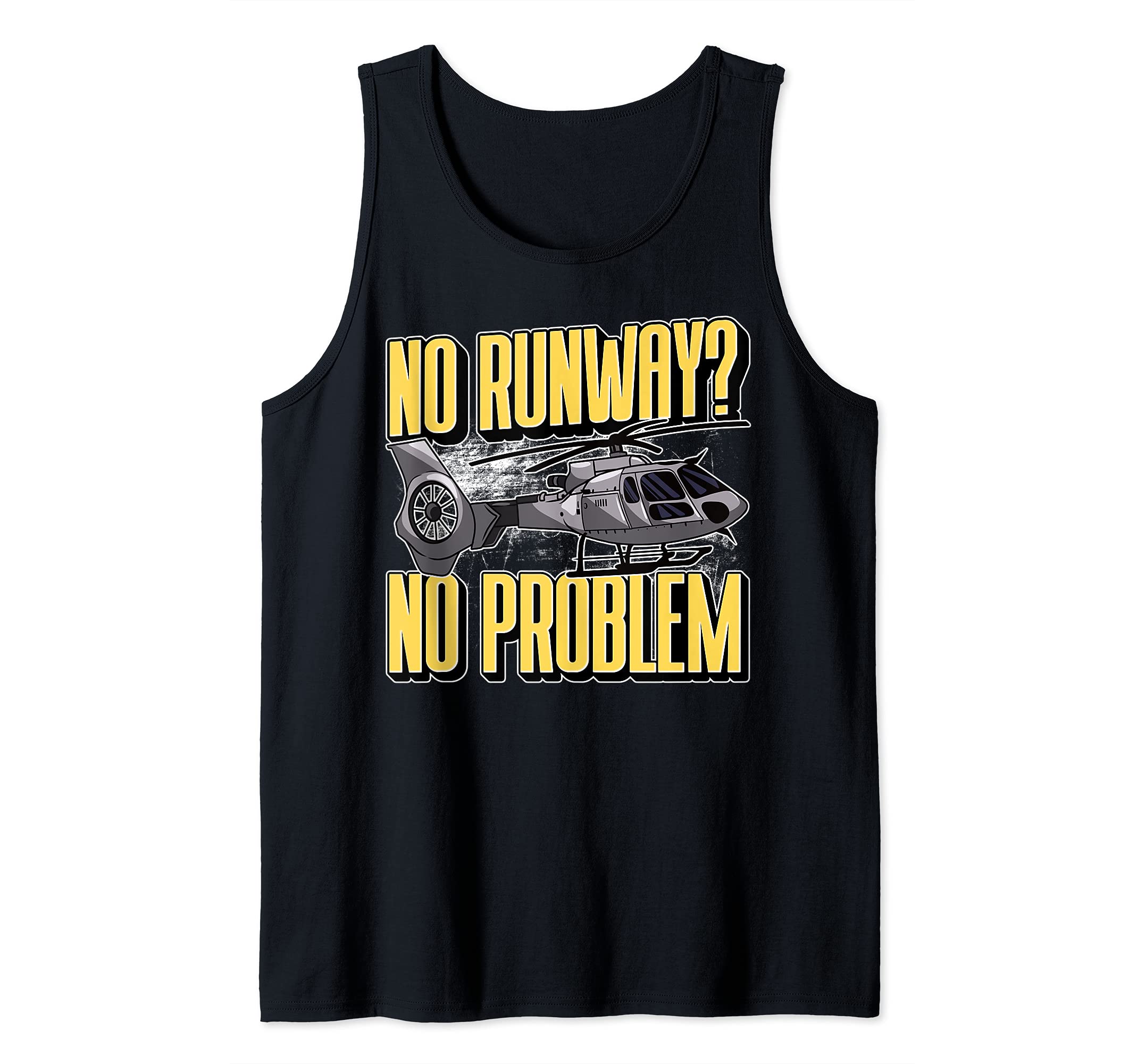No Runway? No Problem! Licensed Helicopter Pilot Pun Tank Top