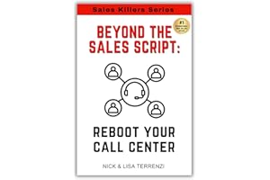 Beyond the Sales Script: Reboot Your Call Center (Sales Killers Series)