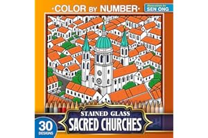 Sacred Churches Stained Glass Color by Number: 30 Stunning Scenes of Iconic and Serene Cathedrals (Stained Glass Color By Number Collection)