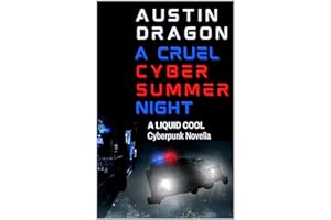 A Cruel Cyber Summer Night (A Liquid Cool Novella): Liquid Cool: The Cyberpunk Detective Series