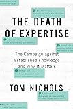 The Death of Expertise: The Campaign against Established Knowledge and Why it Matters
