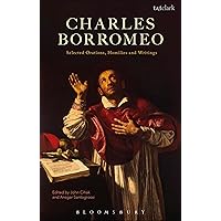 Charles Borromeo: Selected Orations, Homilies and Writings