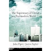 The Supremacy of Christ in a Postmodern World