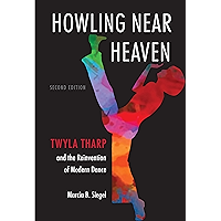 Howling Near Heaven: Twyla Tharp and the Reinvention of Modern Dance book cover