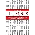 The Nones: Where They Came From, Who They Are, and Where They Are Going