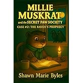 Millie Muskrat and the Secret Paw Society Case #2: The Raven's Prophecy: An Interactive Mystery Chapter Book for Young Detectives